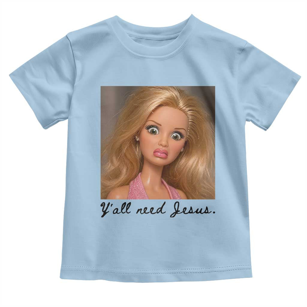 Ya'll Need Jesus Disgusted Face Christian Funny Toddler T Shirt TS14 Light Blue Print Your Wear