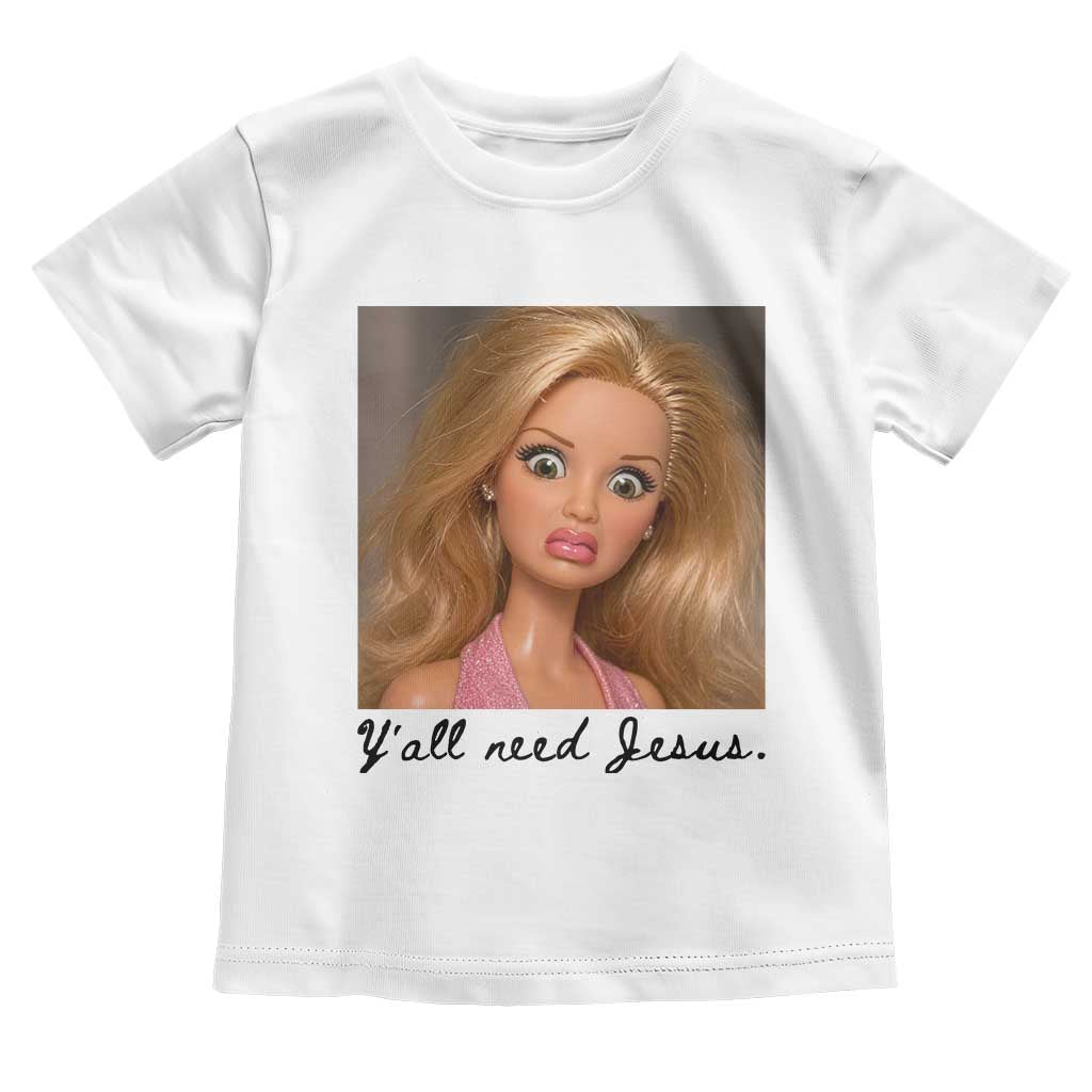 Ya'll Need Jesus Disgusted Face Christian Funny Toddler T Shirt TS14 White Print Your Wear