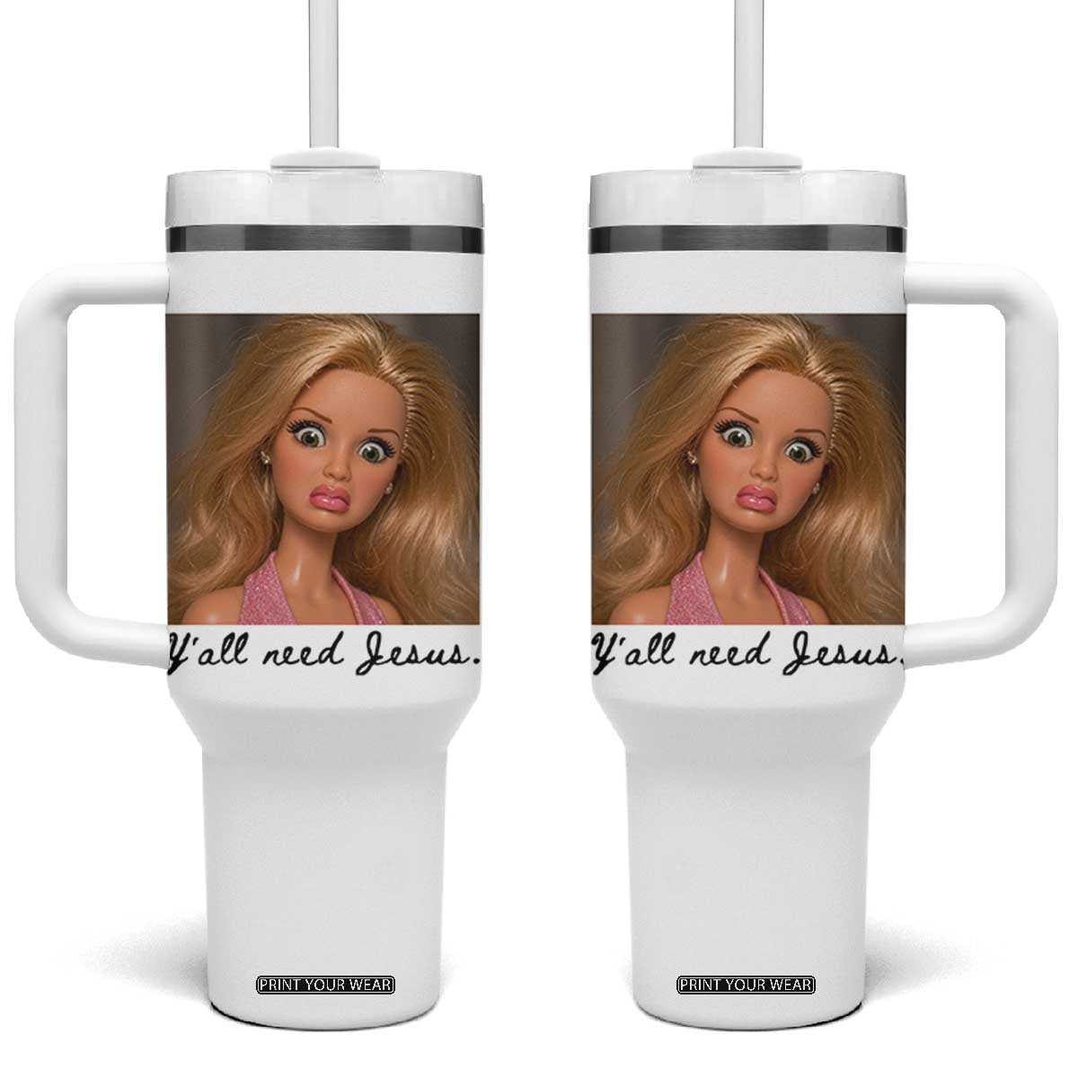Ya'll Need Jesus Disgusted Face Christian Funny Tumbler With Handle TS14 One Size: 40 oz White Print Your Wear