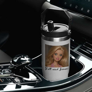 Ya'll Need Jesus Disgusted Face Christian Funny Flip Straw Tumbler TS14 Print Your Wear