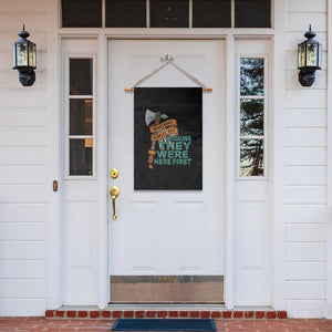 Indigenous People Garden Flag Native American Day Because They Were Here First TS14 Print Your Wear