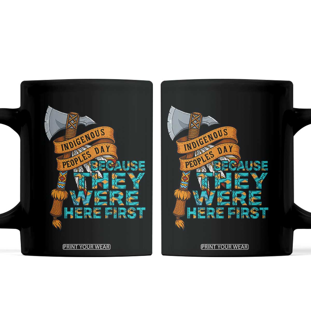 Indigenous People Coffee Mug Native American Day Because They Were Here First TS14 Black Print Your Wear