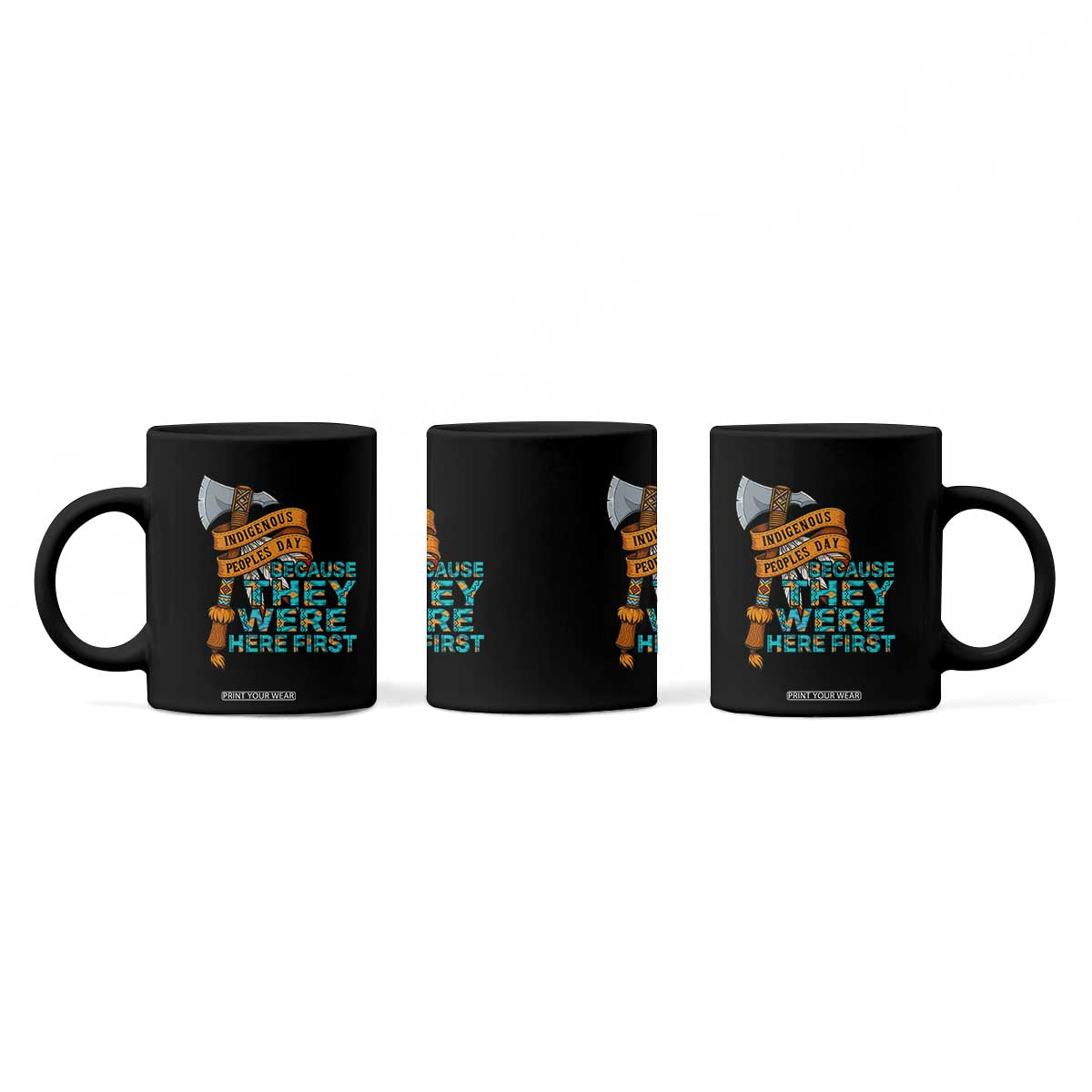 Indigenous People Coffee Mug Native American Day Because They Were Here First TS14 Print Your Wear