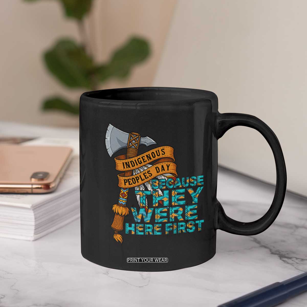 Indigenous People Coffee Mug Native American Day Because They Were Here First TS14 Print Your Wear