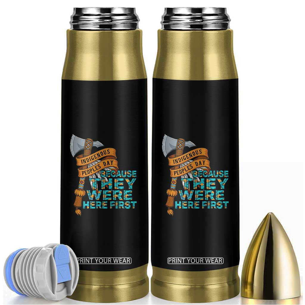 Indigenous People Bullet Tumbler Native American Day Because They Were Here First TS14 Black Print Your Wear