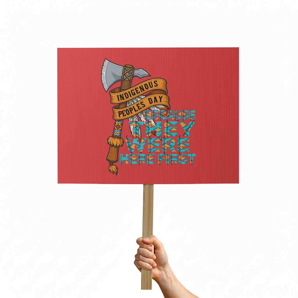 Indigenous People Protest Sign Native American Day Because They Were Here First TS14 Horizontal 18" × 24" Red Print Your Wear