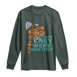 Indigenous People Long Sleeve Shirt Native American Day Because They Were Here First TS14 Dark Forest Green Print Your Wear