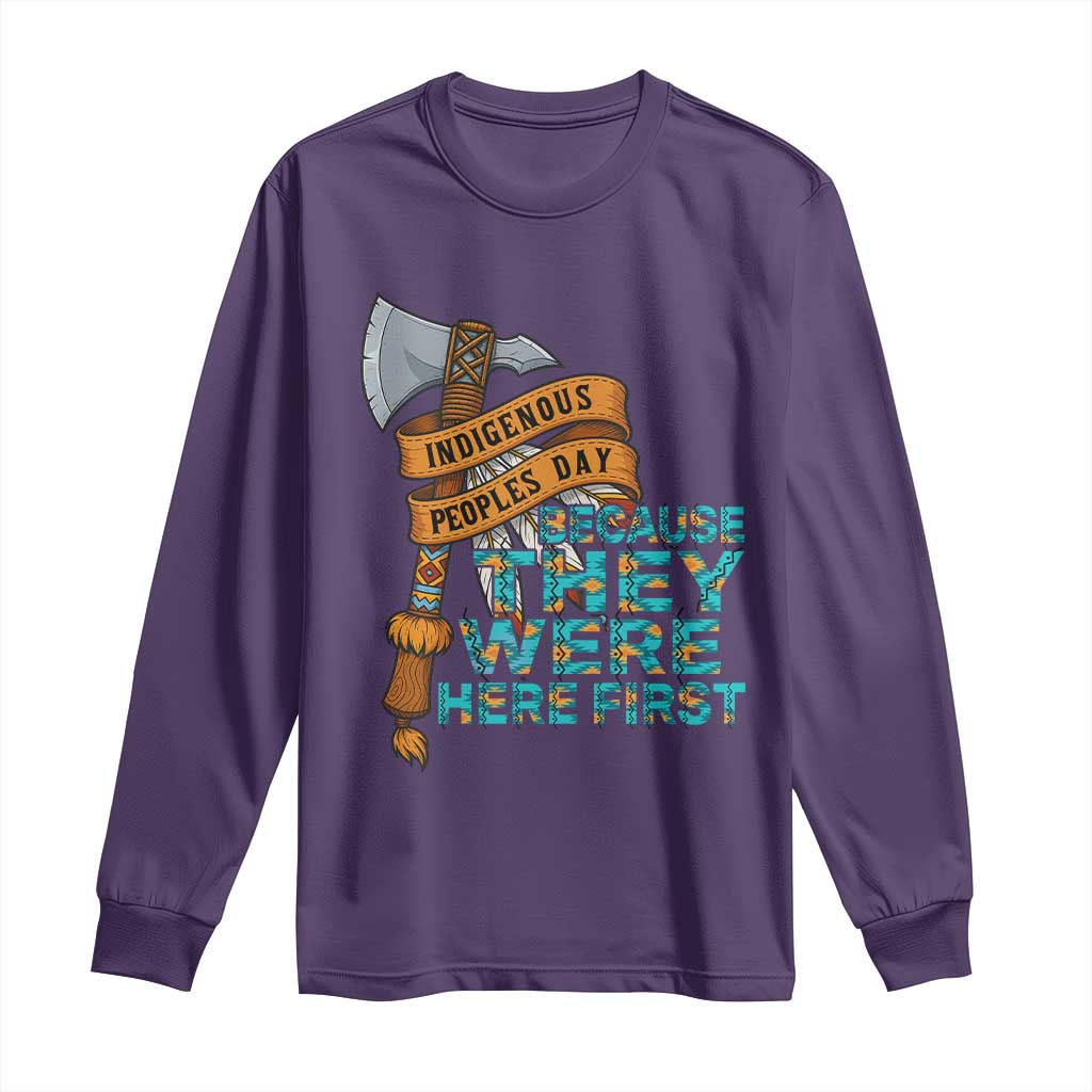 Indigenous People Long Sleeve Shirt Native American Day Because They Were Here First TS14 Purple Print Your Wear