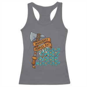 Indigenous People Racerback Tank Top Native American Day Because They Were Here First TS14 Charcoal Print Your Wear