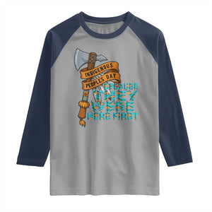 Indigenous People Raglan Shirt Native American Day Because They Were Here First TS14 Sport Gray Navy Print Your Wear