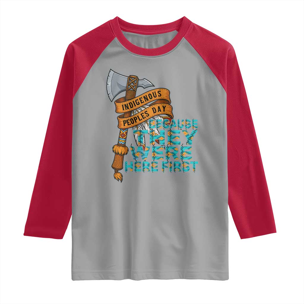 Indigenous People Raglan Shirt Native American Day Because They Were Here First TS14 Sport Gray Red Print Your Wear