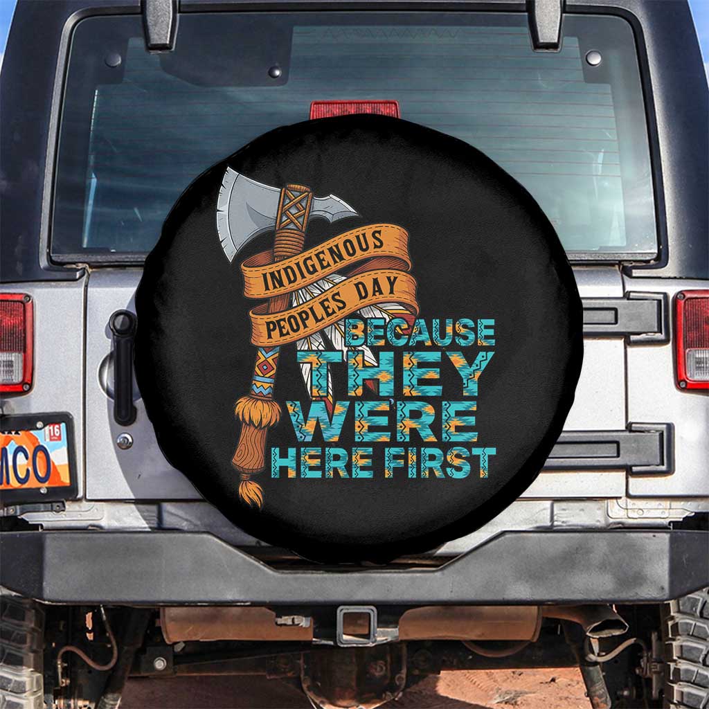 Indigenous People Spare Tire Cover Native American Day Because They Were Here First TS14 No hole Black Print Your Wear