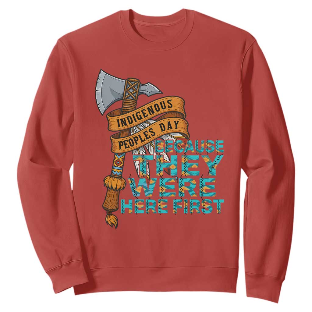 Indigenous People Sweatshirt Native American Day Because They Were Here First TS14 Red Print Your Wear