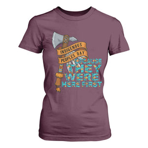 Indigenous People T Shirt For Women Native American Day Because They Were Here First TS14 Maroon Print Your Wear