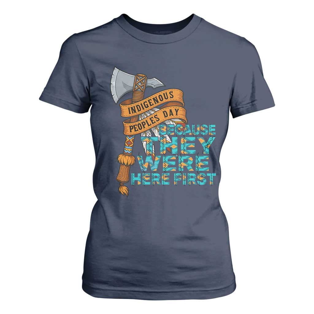 Indigenous People T Shirt For Women Native American Day Because They Were Here First TS14 Navy Print Your Wear