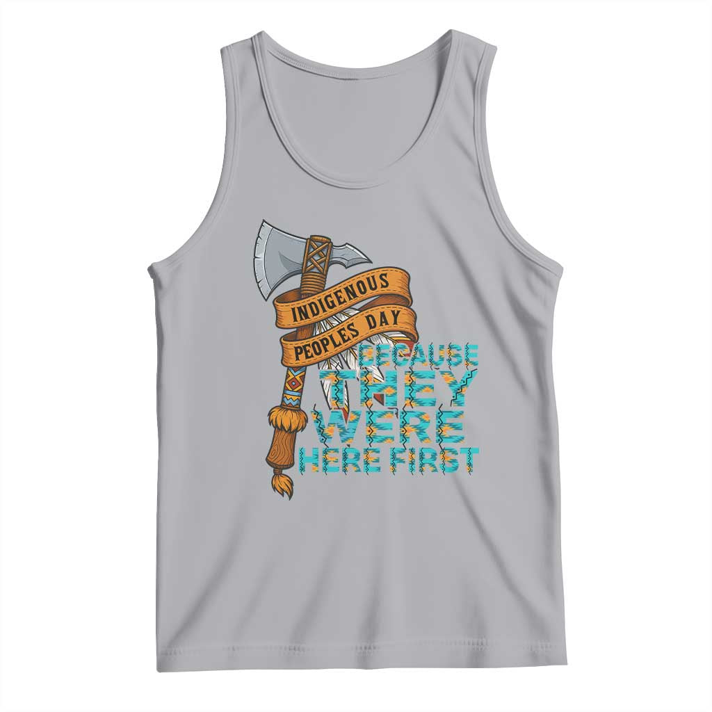 Indigenous People Tank Top Native American Day Because They Were Here First TS14 Athletic Heather Print Your Wear