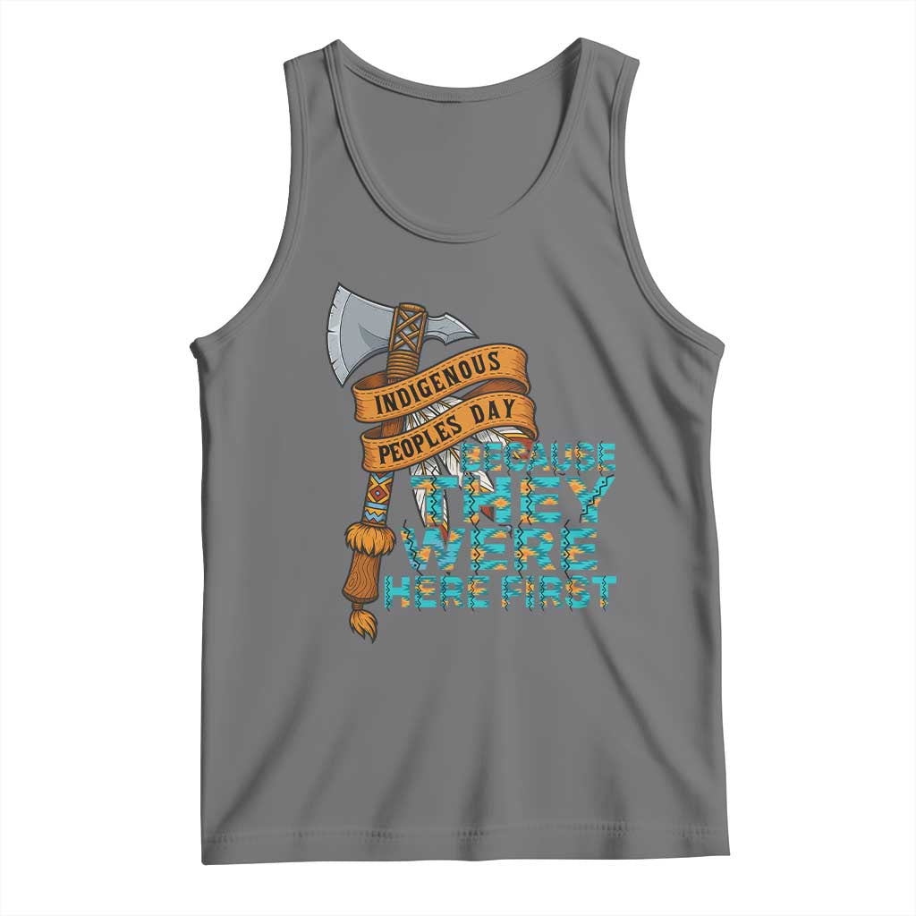 Indigenous People Tank Top Native American Day Because They Were Here First TS14 Black Heather Print Your Wear