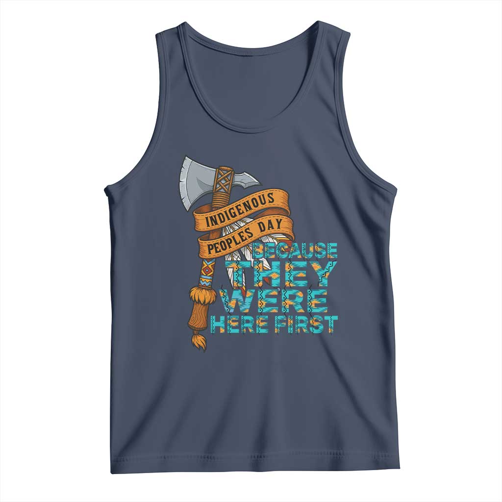 Indigenous People Tank Top Native American Day Because They Were Here First TS14 Navy Print Your Wear