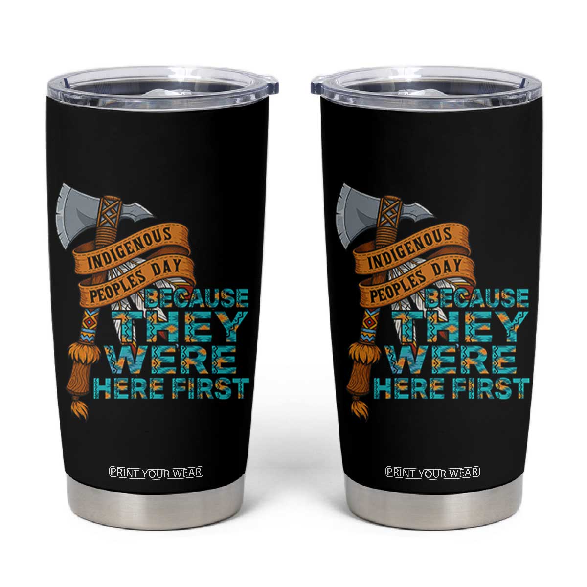 Indigenous People Tumbler Cup Native American Day Because They Were Here First TS14 Black Print Your Wear