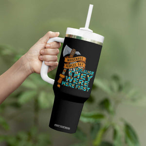 Indigenous People Tumbler With Handle Native American Day Because They Were Here First TS14 Print Your Wear