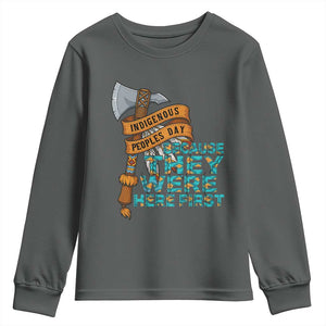 Indigenous People Youth Sweatshirt Native American Day Because They Were Here First TS14 Dark Heather Print Your Wear