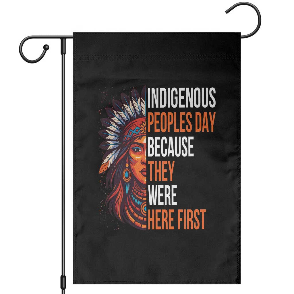Native American Day Garden Flag Indigenous People Day Because They Were Here First TS14 Black Print Your Wear