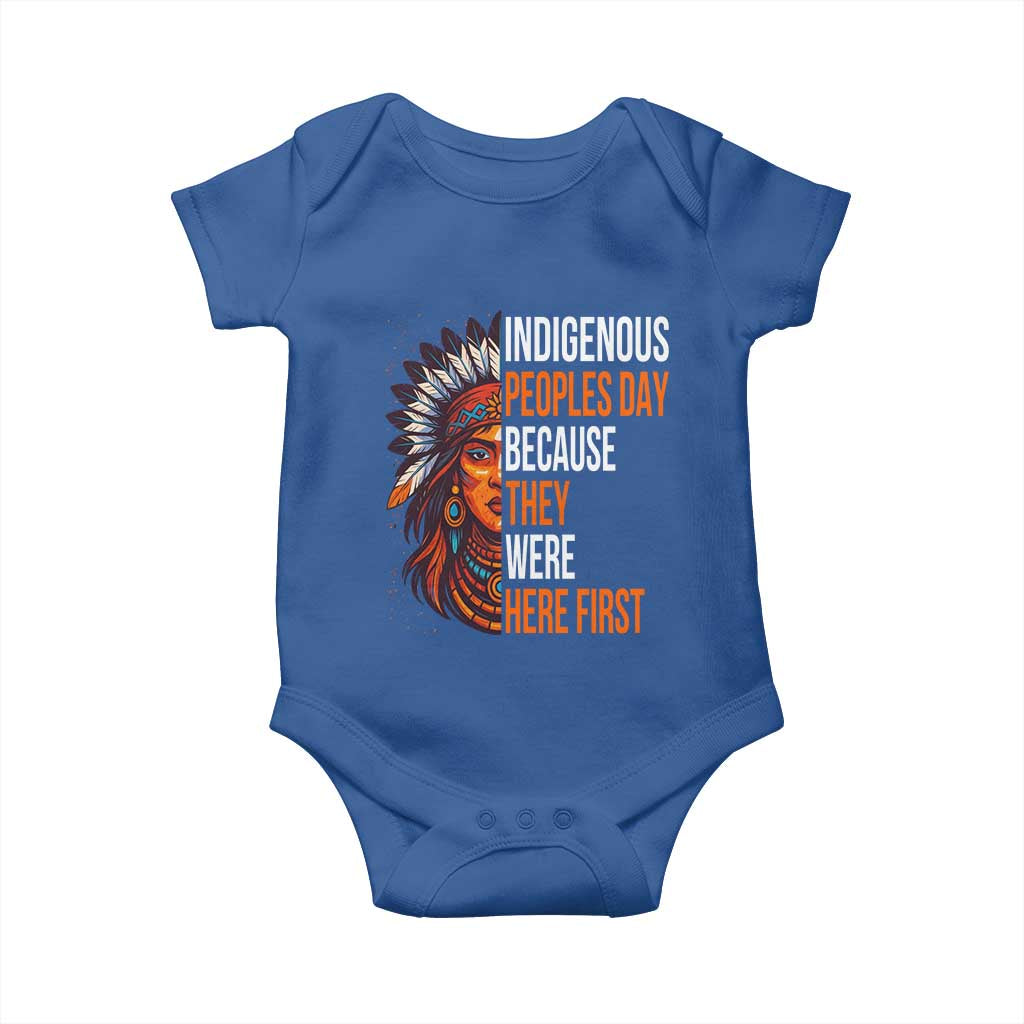 Native American Day Baby Onesie Indigenous People Day Because They Were Here First TS14 Royal Blue Print Your Wear