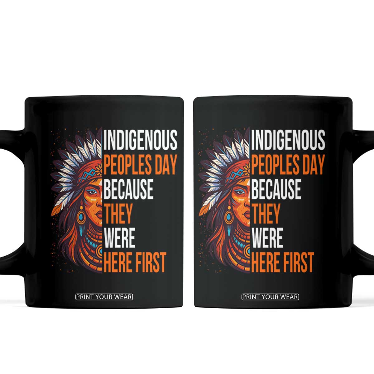 Native American Day Coffee Mug Indigenous People Day Because They Were Here First TS14 Black Print Your Wear