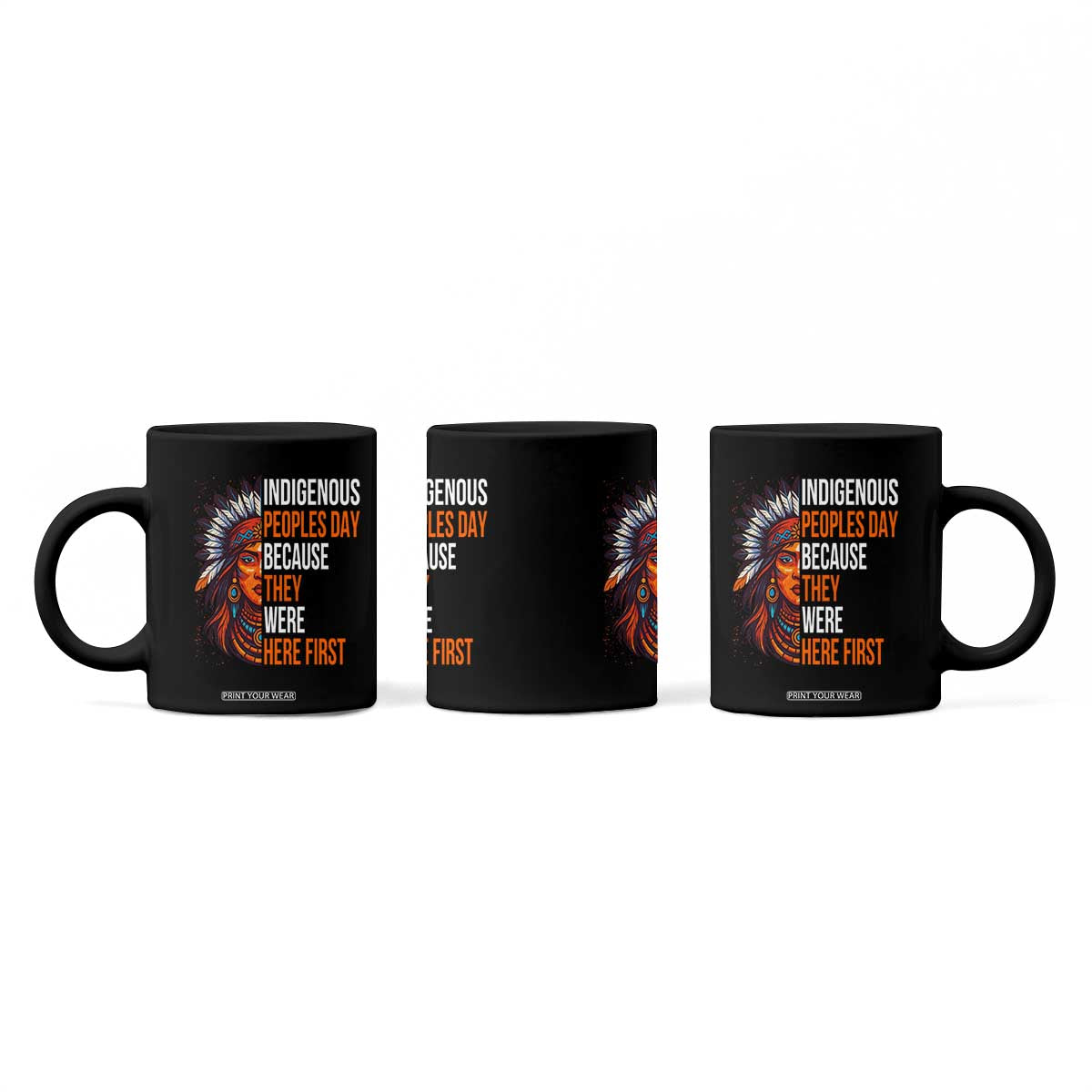 Native American Day Coffee Mug Indigenous People Day Because They Were Here First TS14 Print Your Wear