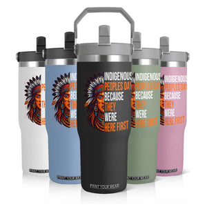 Native American Day Flip Straw Tumbler Indigenous People Day Because They Were Here First TS14 Print Your Wear