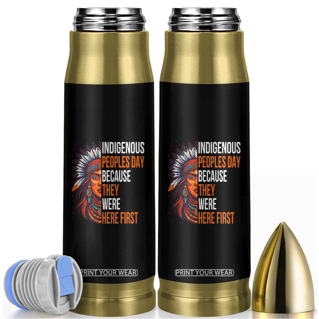 Native American Day Bullet Tumbler Indigenous People Day Because They Were Here Fist TS14 Black Print Your Wear
