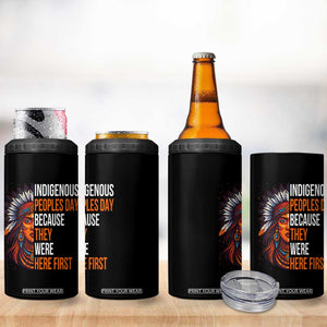 Native American Day 4 in 1 Can Cooler Tumbler Indigenous People Day Because They Were Here First TS14 Print Your Wear