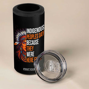 Native American Day 4 in 1 Can Cooler Tumbler Indigenous People Day Because They Were Here First TS14 Print Your Wear