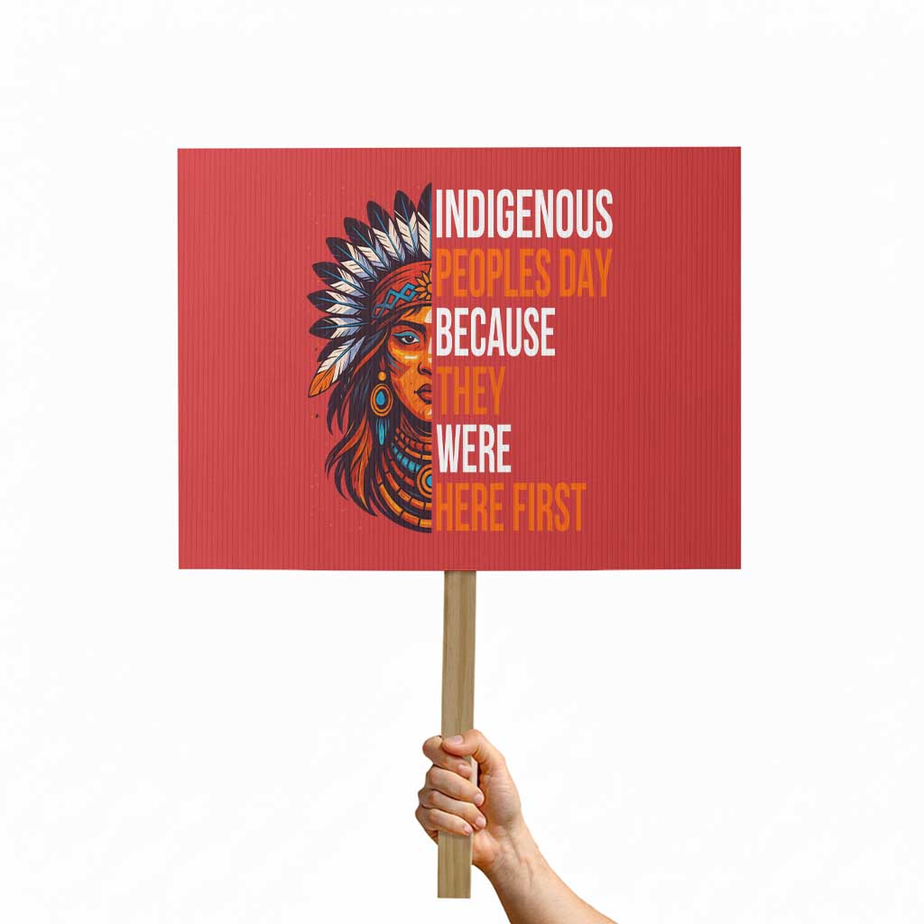 Native American Day Protest Sign Indigenous People Day Because They Were Here First TS14 Horizontal 18" × 24" Red Print Your Wear