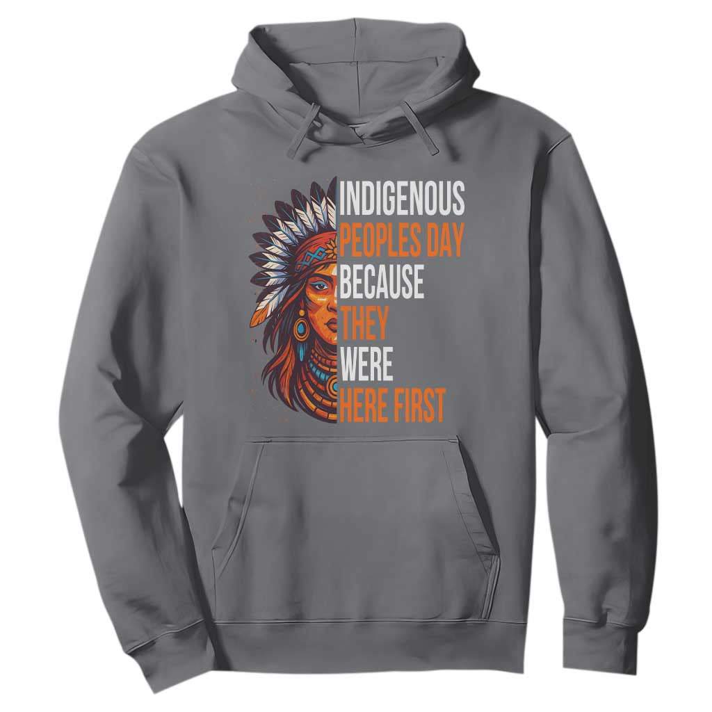 Native American Day Hoodie Indigenous People Day Because They Were Here First TS14 Charcoal Print Your Wear