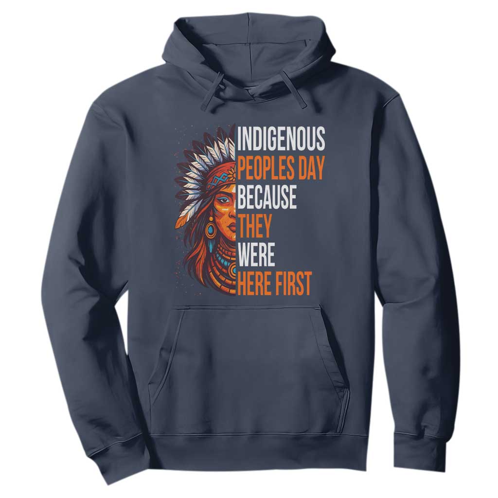 Native American Day Hoodie Indigenous People Day Because They Were Here First TS14 Navy Print Your Wear