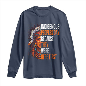 Native American Day Long Sleeve Shirt Indigenous People Day Because They Were Here Fist TS14 Navy Print Your Wear