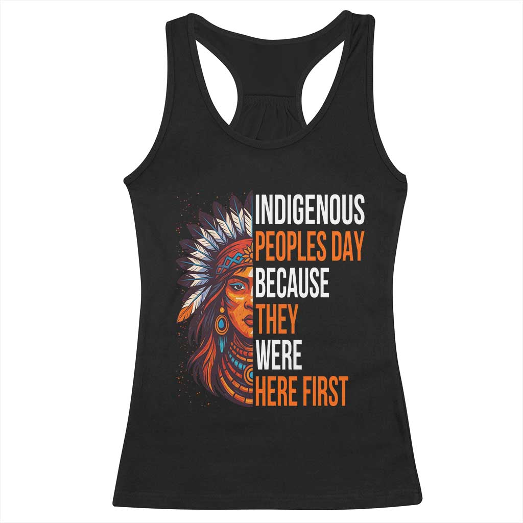 Native American Day Racerback Tank Top Indigenous People Day Because They Were Here First TS14 Black Print Your Wear