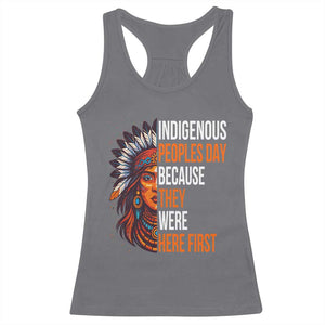 Native American Day Racerback Tank Top Indigenous People Day Because They Were Here Fist TS14 Charcoal Print Your Wear