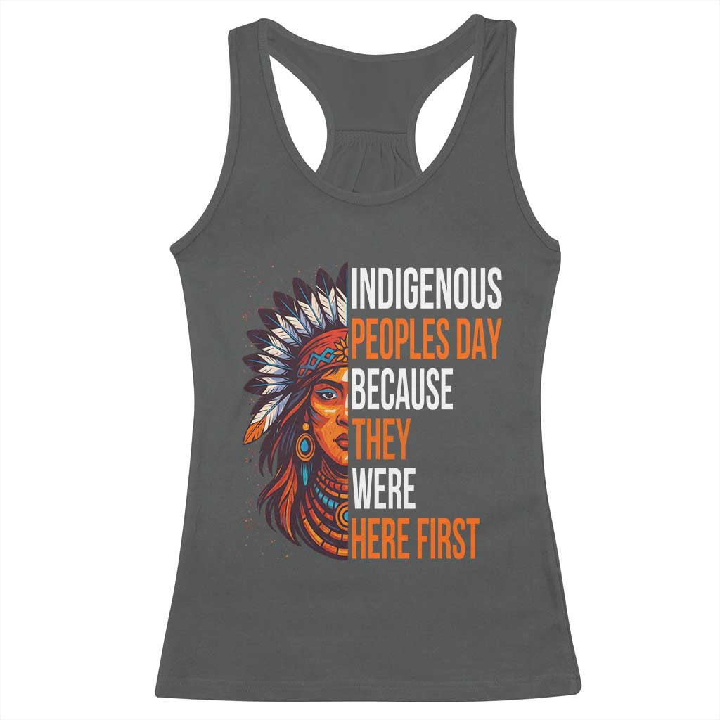 Native American Day Racerback Tank Top Indigenous People Day Because They Were Here First TS14 Dark Heather Print Your Wear