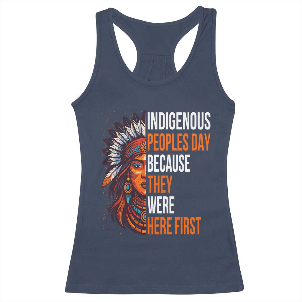 Native American Day Racerback Tank Top Indigenous People Day Because They Were Here First TS14 Navy Print Your Wear