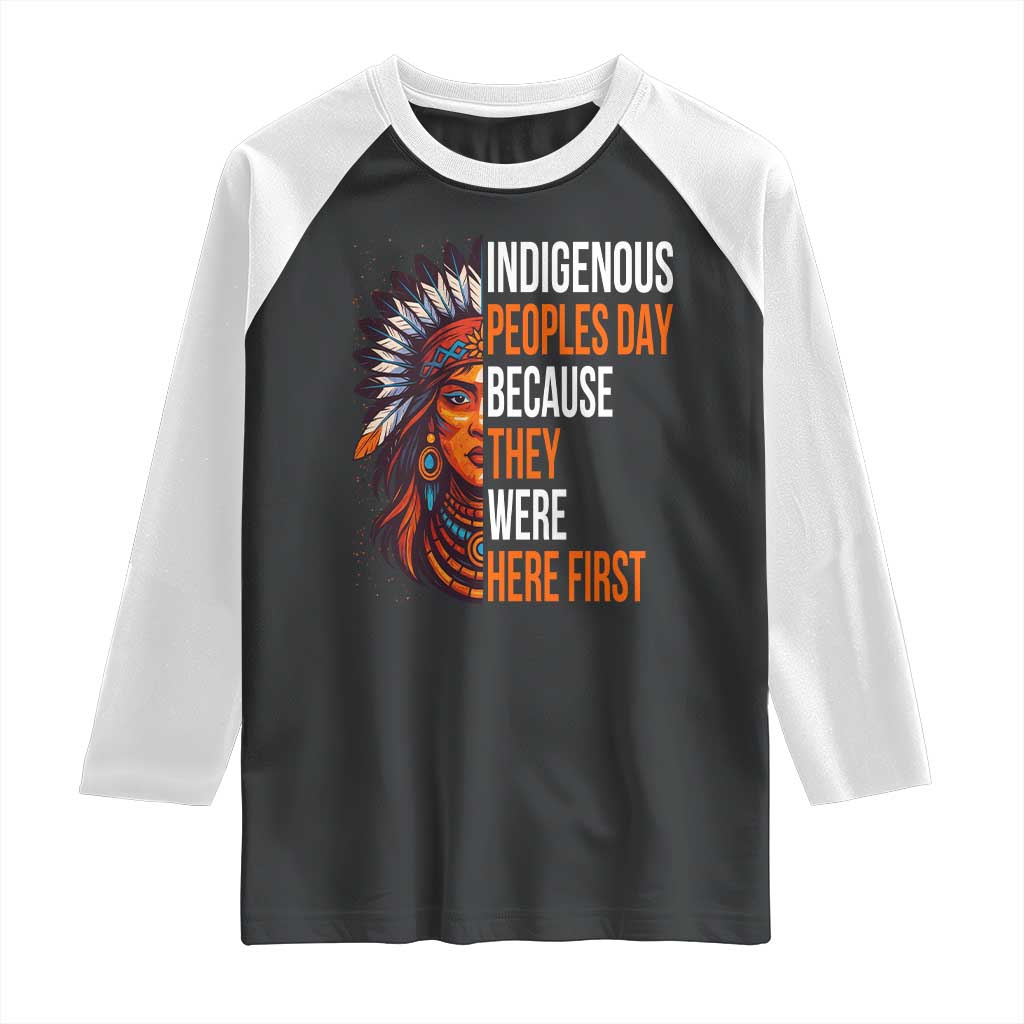 Native American Day Raglan Shirt Indigenous People Day Because They Were Here First TS14 Black White Print Your Wear