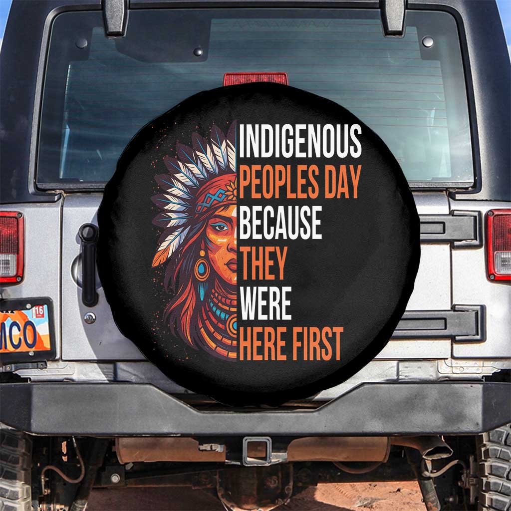 Native American Day Spare Tire Cover Indigenous People Day Because They Were Here First TS14 No hole Black Print Your Wear