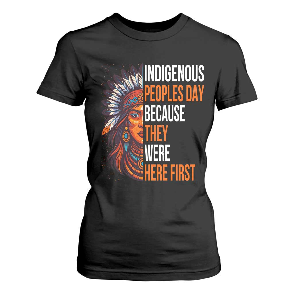 Native American Day T Shirt For Women Indigenous People Day Because They Were Here First TS14 Black Print Your Wear