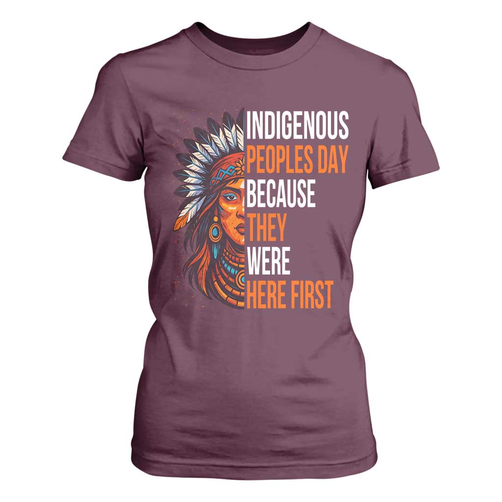 Native American Day T Shirt For Women Indigenous People Day Because They Were Here First TS14 Maroon Print Your Wear