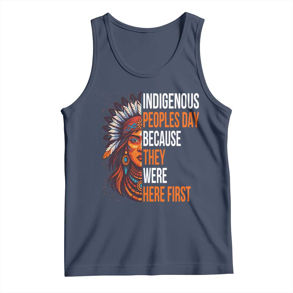 Native American Day Tank Top Indigenous People Day Because They Were Here First TS14 Navy Print Your Wear