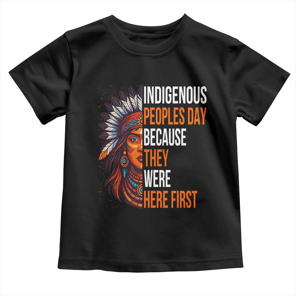 Native American Day Toddler T Shirt Indigenous People Day Because They Were Here First TS14 Black Print Your Wear