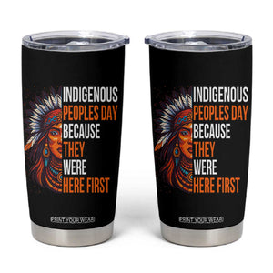 Native American Day Tumbler Cup Indigenous People Day Because They Were Here Fist TS14 Black Print Your Wear