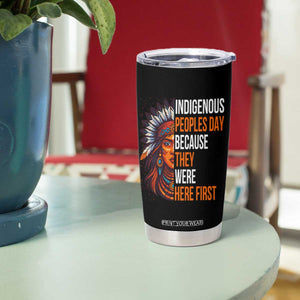 Native American Day Tumbler Cup Indigenous People Day Because They Were Here Fist TS14 Print Your Wear