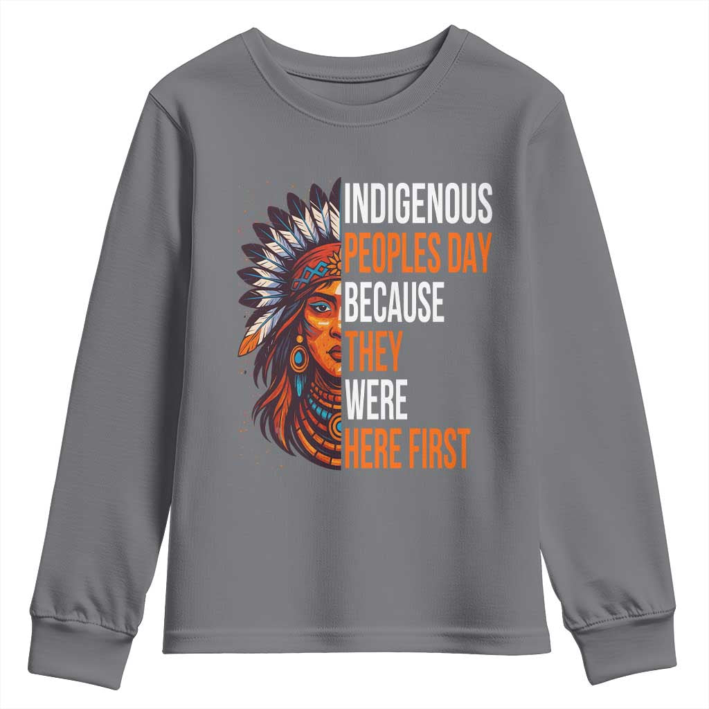 Native American Day Youth Sweatshirt Indigenous People Day Because They Were Here First TS14 Charcoal Print Your Wear
